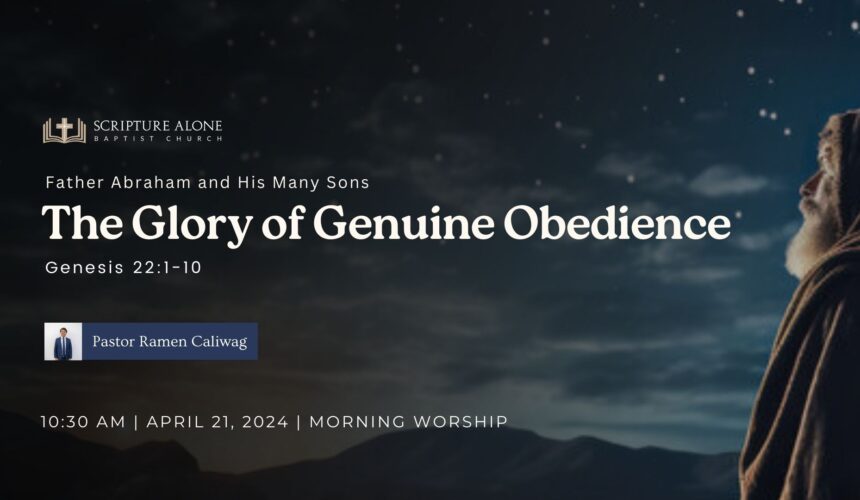 The Glory of Genuine Obedience (Genesis 22:1-10)